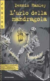 L' urlo della mandragola - Dennis Hamley - Libro Mondadori 2002, Junior giallo | Libraccio.it