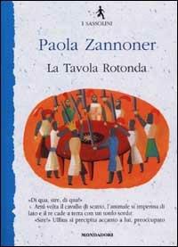 La Tavola Rotonda - Paola Zannoner - Libro Mondadori 2002, I Sassolini a colori. Blu | Libraccio.it