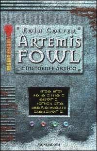 L' incidente artico. Artemis Fowl - Eoin Colfer - Libro Mondadori 2002, Contemporanea | Libraccio.it