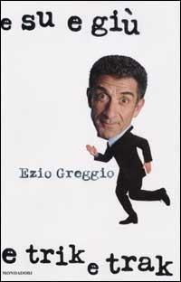 E su e giù e trik e trak - Ezio Greggio - Libro Mondadori 2003, Biblioteca umoristica Mondadori | Libraccio.it