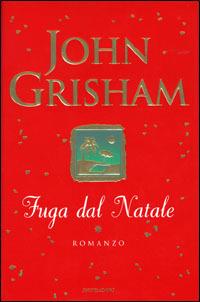 Fuga dal Natale - John Grisham - Libro Mondadori 2002, Omnibus | Libraccio.it