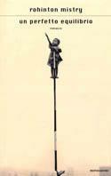 Un perfetto equilibrio - Rohinton Mistry - Libro Mondadori 2002, Scrittori italiani e stranieri | Libraccio.it