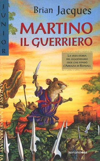 Martino il guerriero - Brian Jacques - Libro Mondadori 2002, Junior Fantasy | Libraccio.it