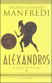 Aléxandros. Vol. 1: Il figlio del sogno.