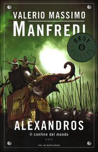 Aléxandros. Vol. 3: Il confine del mondo. - Valerio Massimo Manfredi - Libro Mondadori 2002, Oscar bestsellers | Libraccio.it