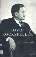 La mia vita - David Rockefeller - Libro Mondadori 2002, Le scie | Libraccio.it