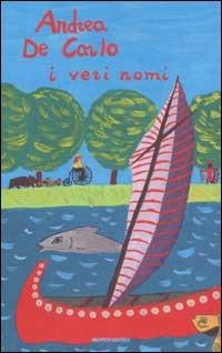 I veri nomi. Con CD Audio - Andrea De Carlo - Libro Mondadori 2002, I libri di Andrea De Carlo | Libraccio.it