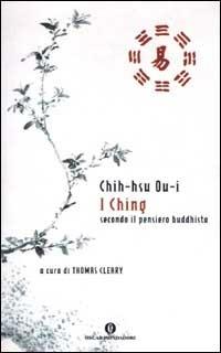 I Ching secondo il pensiero buddhista - Ou-i Chih-hsü - Libro Mondadori 2002, Oscar varia | Libraccio.it
