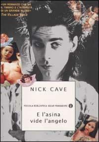 E l'asina vide l'angelo - Nick Cave - Libro Mondadori 2002, Piccola biblioteca oscar | Libraccio.it