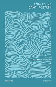 Canti postumi. Testo inglese a fronte - Ezra Pound - Libro Mondadori 2002, Lo specchio | Libraccio.it