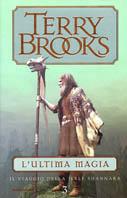 Il viaggio della Jerle Shannara. L'ultima magia - Terry Brooks - Libro Mondadori 2002, Omnibus | Libraccio.it