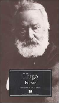 Poesie. Testo francese a fronte - Victor Hugo - Libro Mondadori 2002, Oscar classici | Libraccio.it