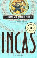 Incas. La fiamma di Machu Picchu - Antoine B. Daniel - Libro Mondadori 2002, Oscar bestsellers | Libraccio.it