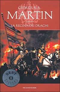 La regina dei draghi. Le Cronache del ghiaccio e del fuoco. Vol. 4 - George R. R. Martin - Libro Mondadori 2002, Oscar bestsellers | Libraccio.it