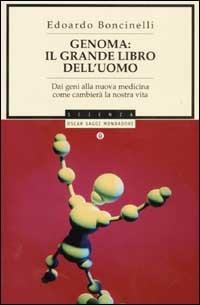 Genoma: il grande libro dell'uomo - Edoardo Boncinelli - Libro Mondadori 2002, Oscar saggi | Libraccio.it