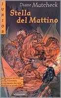Stella del Mattino - Diane Matcheck - Libro Mondadori 2002, Junior avventura | Libraccio.it