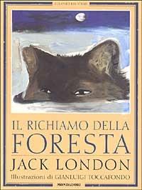 Il richiamo della foresta - Jack London - Libro Mondadori 2002, Classici illustrati | Libraccio.it
