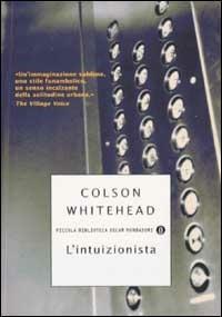 L' intuizionista - Colson Whitehead - Libro Mondadori 2002, Piccola biblioteca oscar | Libraccio.it