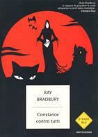 Constance contro tutti - Ray Bradbury - Libro Mondadori 2003, Strade blu. Fiction | Libraccio.it