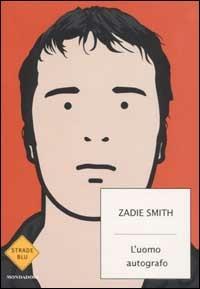 L' uomo autografo - Zadie Smith - Libro Mondadori 2003, Scrittori italiani e stranieri | Libraccio.it