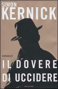 Il dovere di uccidere - Simon Kernick - Libro Mondadori 2003, Omnibus stranieri | Libraccio.it