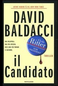Il candidato - David Baldacci - Libro Mondadori 2004, Omnibus | Libraccio.it