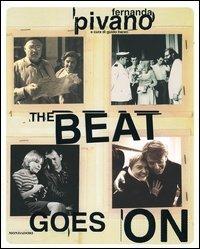 The beat goes on - Fernanda Pivano - Libro Mondadori 2004 | Libraccio.it
