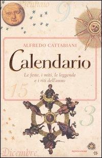 Calendario. Le feste, i miti, le leggende e i riti dell'anno - Alfredo Cattabiani - Libro Mondadori 2003 | Libraccio.it