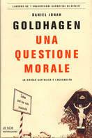 Una questione morale. La Chiesa cattolica e l'olocausto