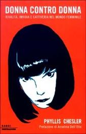 Donna contro donna. Rivalità, invidia e cattiveria nel mondo femminile