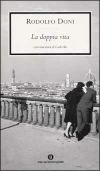 La doppia vita. Romanzo di un'epoca - Rodolfo Doni - Libro Mondadori 2003, Oscar scrittori moderni | Libraccio.it