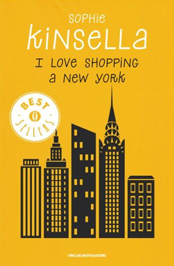 I love shopping a New York - Sophie Kinsella - Libro Mondadori 2003, Oscar bestsellers | Libraccio.it