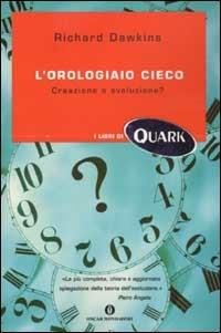 L' orologiaio cieco. Creazione o evoluzione? - Richard Dawkins - Libro Mondadori 2003, Oscar Quark | Libraccio.it