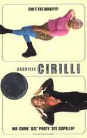 Chi è Tatiana?!?-Ma come 'azz ' porti 'sti capelli? - Gabriele Cirilli - Libro Mondadori 2003, Oscar bestsellers | Libraccio.it