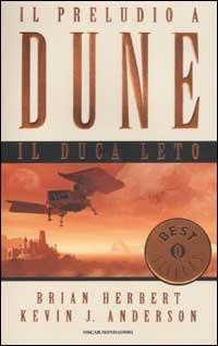 Il Duca Leto. Il preludio a Dune. Vol. 2 - Brian Herbert, Kevin J. Anderson - Libro Mondadori 2003, Oscar bestsellers | Libraccio.it
