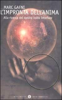L' impronta dell'anima - Marc Gafni - Libro Mondadori 2003, Oscar nuovi misteri | Libraccio.it