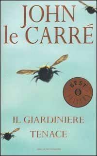 Il giardiniere tenace - John Le Carré - Libro Mondadori 2003, Oscar bestsellers | Libraccio.it