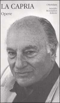 Opere - Raffaele La Capria - Libro Mondadori 2003, I Meridiani | Libraccio.it