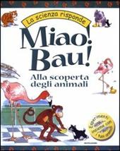 Miao! Bau! Alla scoperta degli animali