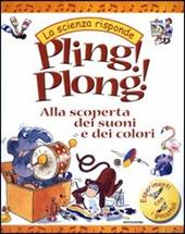 Pling! Plong! Alla scoperta dei suoni e dei colori