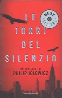 Le torri del silenzio - Philip Jolowicz - Libro Mondadori 2003, Oscar bestsellers | Libraccio.it