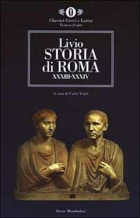 Storia di Roma. Libri XXXIII-XXXIV. Testo latino a fronte - Tito Livio - Libro Mondadori 2003, Oscar classici greci e latini | Libraccio.it