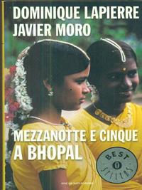 Mezzanotte e cinque a Bhopal - Dominique Lapierre, Javier Moro - Libro Mondadori 2003, Oscar bestsellers | Libraccio.it