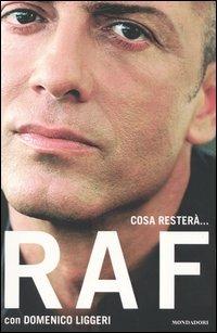 Cosa resterà... - Raf, Domenico Liggeri - Libro Mondadori 2004, Ingrandimenti | Libraccio.it