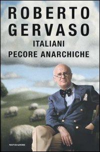 Italiani pecore anarchiche - Roberto Gervaso - Libro Mondadori 2003, Ingrandimenti | Libraccio.it