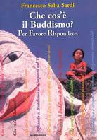 Che cos'è il Buddismo? Per favore rispondete - Francesco Saba Sardi - Libro Mondadori 2003, Infanzie | Libraccio.it