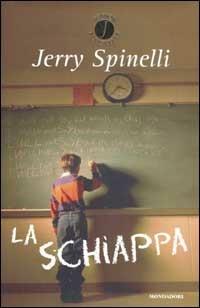 La schiappa - Jerry Spinelli - Libro Mondadori 2003, Junior bestseller | Libraccio.it