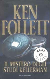 Il mistero degli studi Kellerman - Ken Follett - Libro Mondadori 2002, Oscar bestsellers | Libraccio.it
