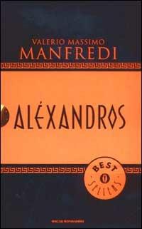 Alexandros - Valerio Massimo Manfredi - Libro Mondadori 2002, Oscar bestsellers | Libraccio.it