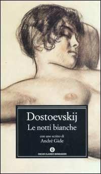 Le notti bianche - Fëdor Dostoevskij - Libro Mondadori 2003, Oscar classici | Libraccio.it
